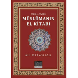 Sorulu Cevaplı Müslümanın El Kitabı Ali Maraşlıgil
