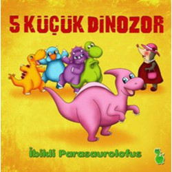 5 Küçük Dinozor - İbikli Parasaurolofus  Kolektif