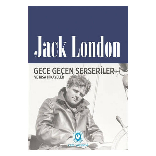 Gece Geçen Serseriler ve Kısa Hikayeler Jack London