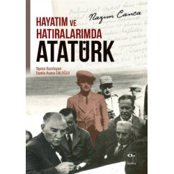 Hayatım ve Hatıralarımda Atatürk - Nazım Canca