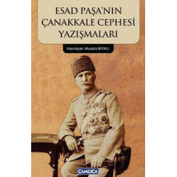 Esad Paşa'nın Çanakkale Cephesi Yazışmaları Mustafa Bıyıklı