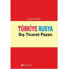 Türkiye Rusya Dış Ticaret Pazarı Turan Akın