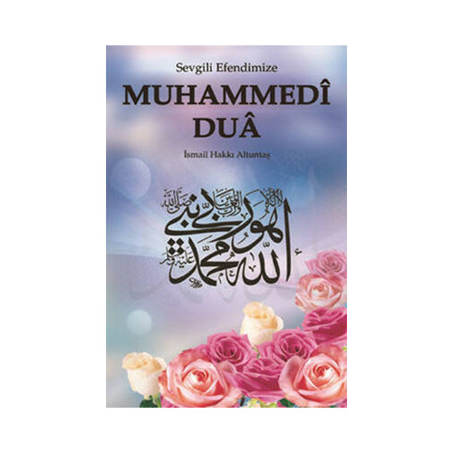 Sevgili Efendimiz Muhammedi Dua İsmail Hakkı Altuntaş