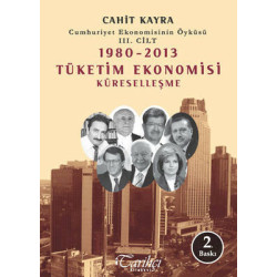 1980 - 2013 Tüketim Ekonomisi Küreselleşme Cahit Kayra