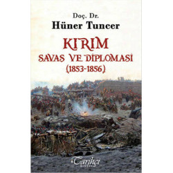 Kırım - Savaş ve Diplomasi (1853-1856) Hüner Tuncer