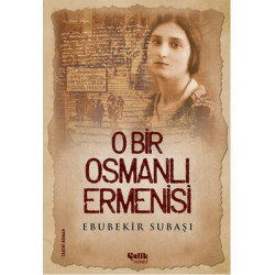 O Bir Osmanlı Ermenisi Ebubekir Subaşı