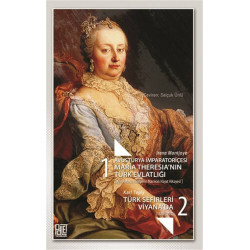 Avusturya İmparatoriçesi Maria Theresia’nın Türk Evlatlığı / Türk Sefi - Irene Montjoye