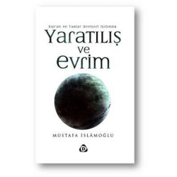 Yaratılış ve Evrim Mustafa İslamoğlu