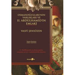 Osmanoğulları'nın Varlıkları ve II. Abdülhamid'in Emlaki Vasfi Şensözen