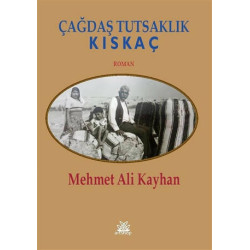 Çağdaş Tutsaklık - Kıskaç - Mehmet Ali Kayhan