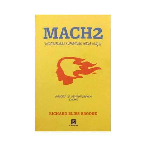 Mach 2 - Öngörü ve Öz Motivasyon Sanatı Richard Bliss Brooke