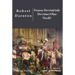 Fransız Devriminde Devrimci Olan Neydi? Robert Darnton