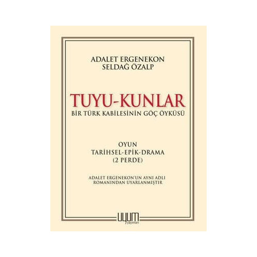 Tuyu-Kunlar: Bir Türk Kabilesinin Göç Öyküsü Adalet Ergenekon