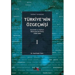 Tanzimat'tan Bugüne Türkiye'nin Özgeçmişi: Diyalektik ve Tarihsel Materyalist Bir Bakış 1-1839-1950 Vasfi Nadir Tekin