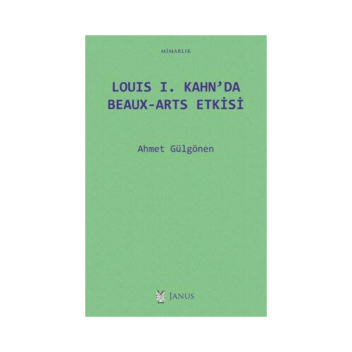 Louis I. Kahn'da Beaux-Arts Etkisi Ahmet Gülgönen