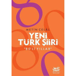 Yeni Türk Şiiri 80'li Yıllar Metin Celal