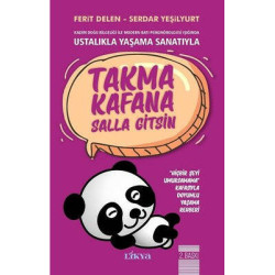 Takma Kafana Salla Gitsin-Ustalıkla Yaşama Sanatıyla Ferit Delen