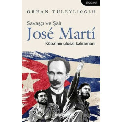 Savaşçı ve Şair Jose Marti-Küba'nın Ulusal Kahramanı Orhan Tüleylioğlu