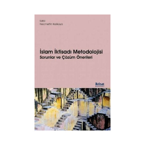 İslam İktisadı Metodolojisi-Sorunlar ve Çözüm Önerileri  Kolektif