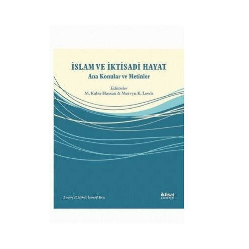 İslam ve İktisadi Hayat-Ana Konular ve Metinler  Kolektif