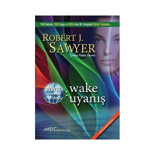 Wake Uyanış 1.Kitap -WWW Üçlemesi Robert J. Sawyer