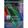 Wake Uyanış 1.Kitap -WWW Üçlemesi Robert J. Sawyer