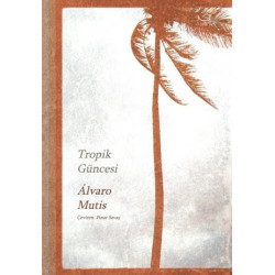 Tropik Güncesi - Alvaro Mutis