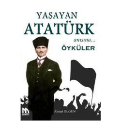 Yaşayan Atatürk Anısına...