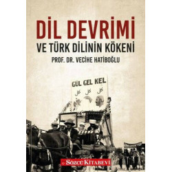 Dil Devrimi ve Türk Dilinin Kökeni Vecihe Hatiboğlu