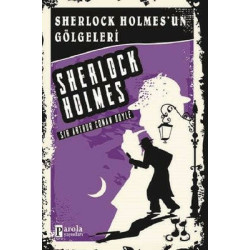Sherlock Holmes'un Gölgeleri Sir Arthur Conan Doyle