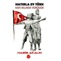 Hatırla Ey Türk Kan Selinde Yürüdük Habib Akalın