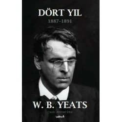 Dört Yıl-1887 1891 W. B. Yeats