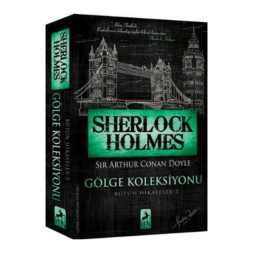 Sherlock Holmes - Gölge Koleksiyonu - Bütün Hikayeler 5 Sir Arthur Conan Doyle