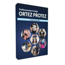 Ortez Protez-Endikasyondan Pratiğe Özcan Kaya