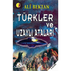 Türkler ve Uzaylı Ataları...