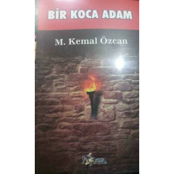 Bir Koca Adam M. Kemal Özcan
