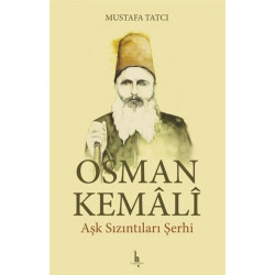 Osman Kemali Aşk Sızıntıları Şerhi - Mustafa Tatcı