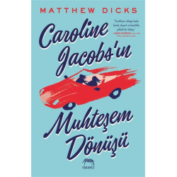 Caroline Jacobs’ın Muhteşem Dönüşü - Matthew Dicks