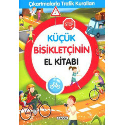 Küçük Bisikletçinin El Kitabı-Çıkartmalarla Trafik Kuralları  Kolektif