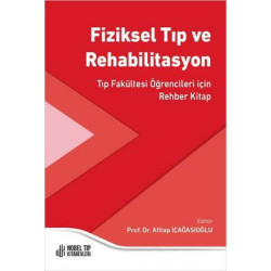 Fiziksel Tıp ve Rehabilitasyon - Tıp Fakültesi Öğrencileri için Rehber Kitap  Kolektif