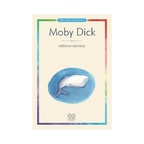 Moby Dick-Renkli Resimli Çocuk Klasikleri Herman Melville