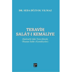 Teravih Salat-ı Kemaliye: Şanlıurfadaki Teravihlerde Okunan Salat-ı Kemaliyetler Seda Düzyol Yılmaz