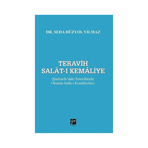 Teravih Salat-ı Kemaliye: Şanlıurfadaki Teravihlerde Okunan Salat-ı Kemaliyetler Seda Düzyol Yılmaz