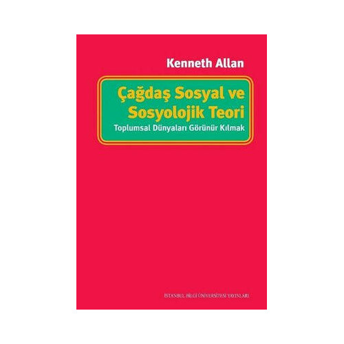 Çağdaş Sosyal ve Sosyolojik Teori Kenneth Allan