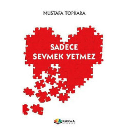 Sadece Sevmek Yetmez Mustafa Topkara