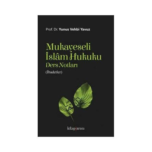 Mukayeseli İslam Hukuku Ders Notları-İbadetler Yunus Vehbi Yavuz