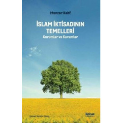 İslam İktisadının Temelleri-Kurumlar ve Kuramlar Monzer Kahf