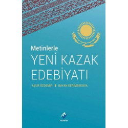 Metinlerle Yeni Kazak Edebiyatı Aşur Özdemir