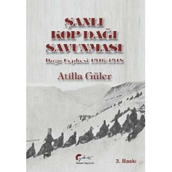 Şanlı Kop Dağı Savunması-Doğu Cephesi 1916-1918 Atilla Güler