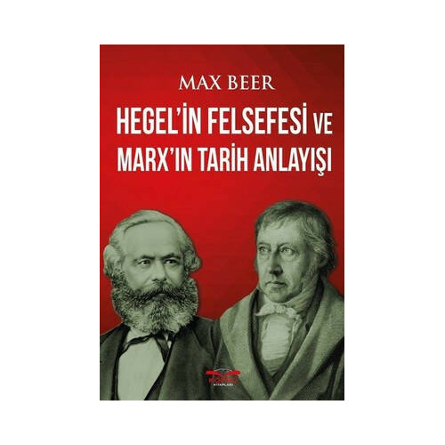 Hegel'in Felsefesi ve Marx'ın Tarih Anlayışı Max Beer